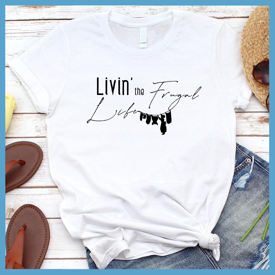 Livin' The Frugal Life Version 2 T-Shirt - Brooke & Belle