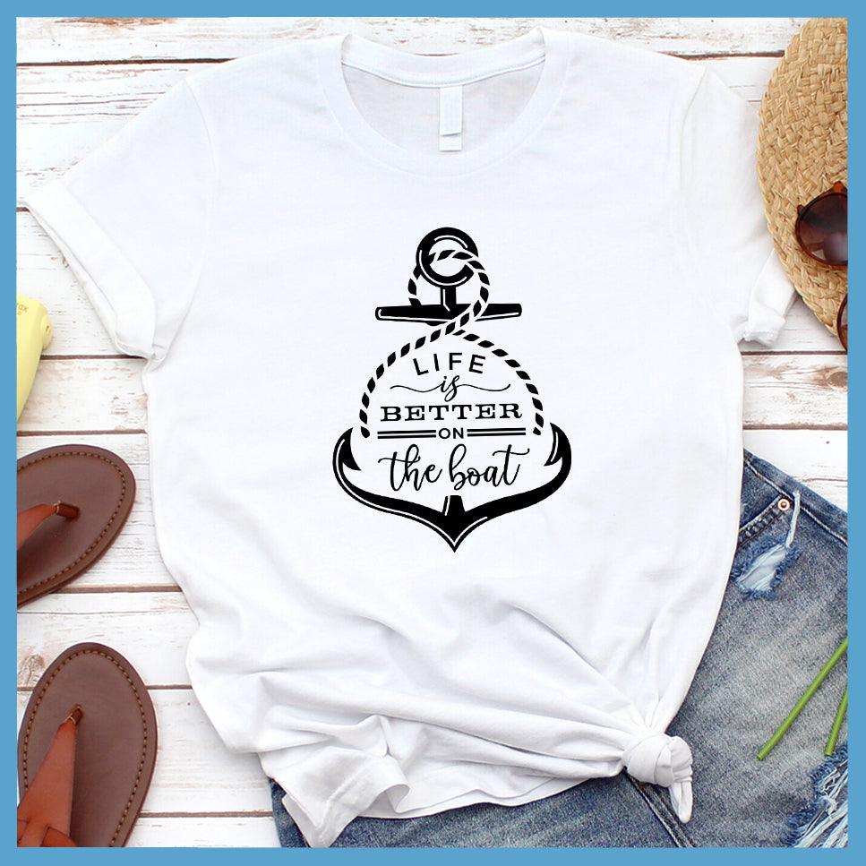 Life Is Better On The Boat T-Shirt - Brooke & Belle
