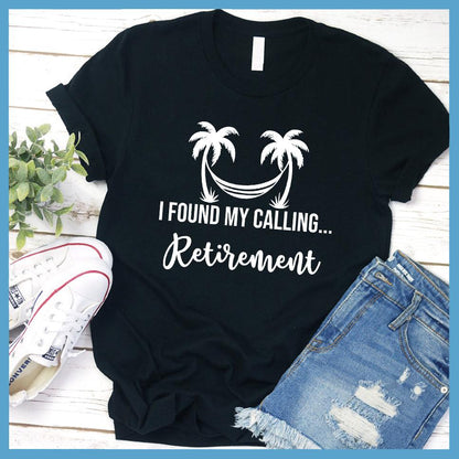 I Found My Calling... Retirement T-Shirt Black - Fun "I Found My Calling... Retirement" T-Shirt with Palm Design, Perfect Gift for Retirees