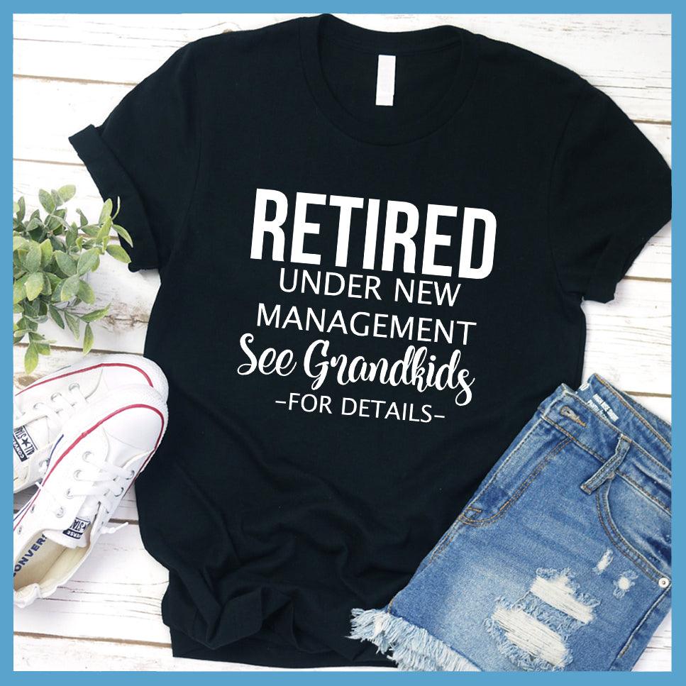Retired Under New Management Version 2 T-Shirt - Brooke & Belle