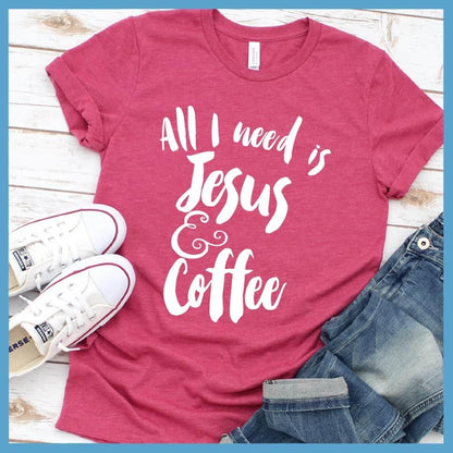 All I Need Is Jesus & Coffee T-Shirt - Brooke & Belle