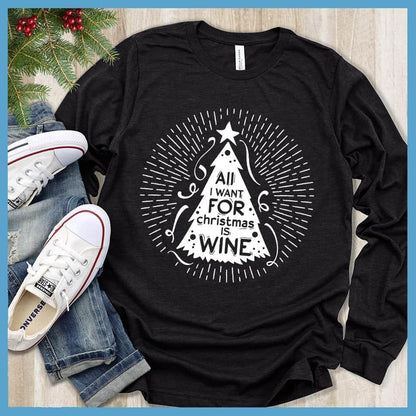 All I Want For Christmas Is Wine Long Sleeves - Brooke & Belle