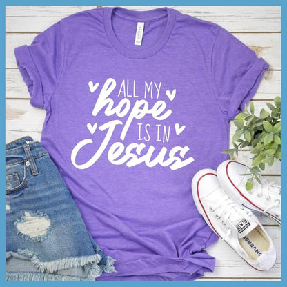 All My Hope Is In Jesus T-Shirt