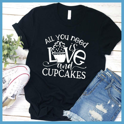 All You Need is Love and Cupcakes T-Shirt Black - Graphic tee with 'All You Need is Love and Cupcakes' on front, perfect for casual wear