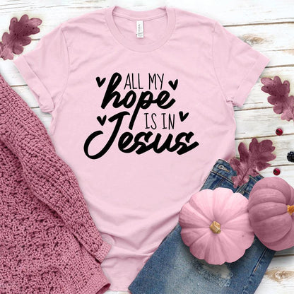 All My Hope Is In Jesus T-Shirt Pink Edition