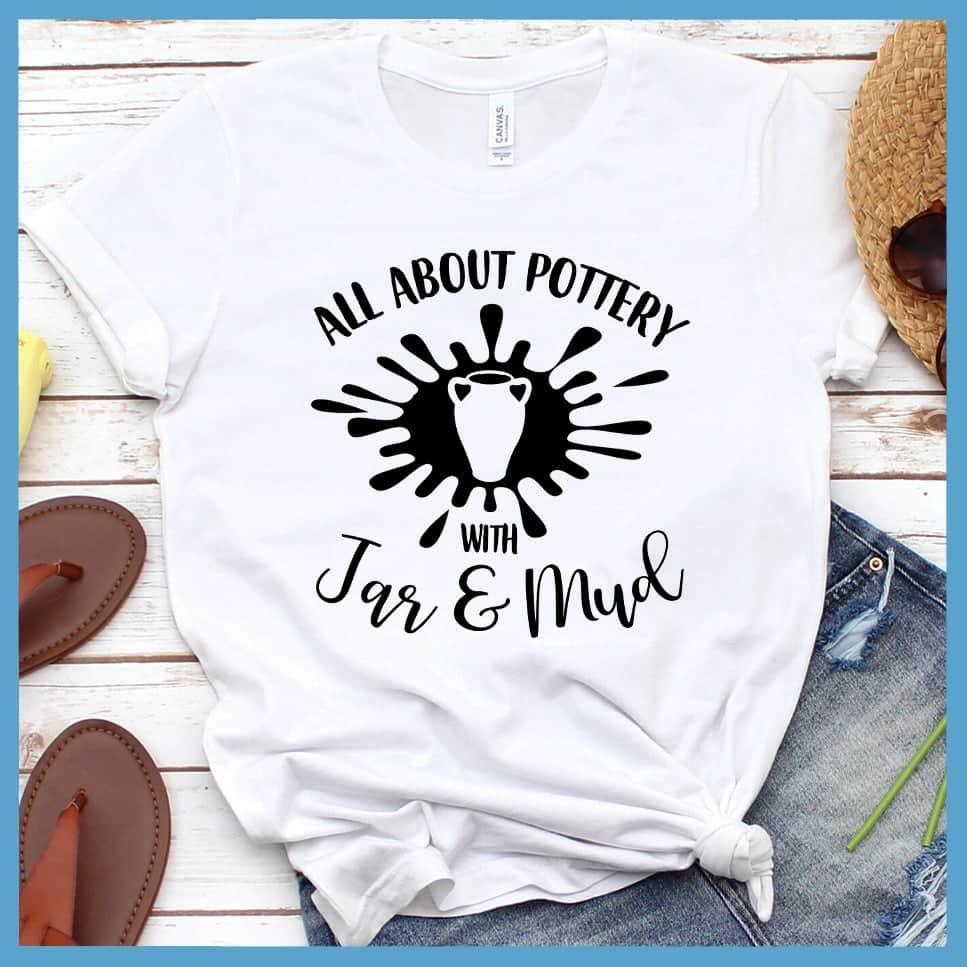 All About Pottery With Jar And Mud T-Shirt - Brooke & Belle