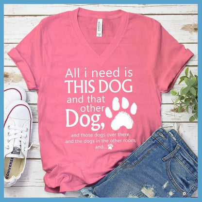 All I need is... This Dog And That Other Dog V-Neck - Brooke & Belle