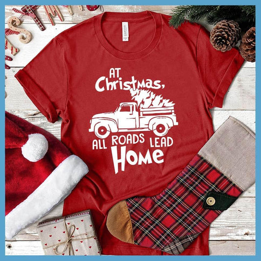 At Christmas, All Roads Lead Home T-Shirt - Brooke & Belle