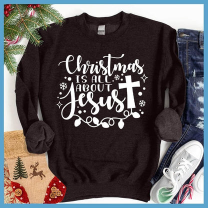 Christmas Is All About Jesus Sweatshirt