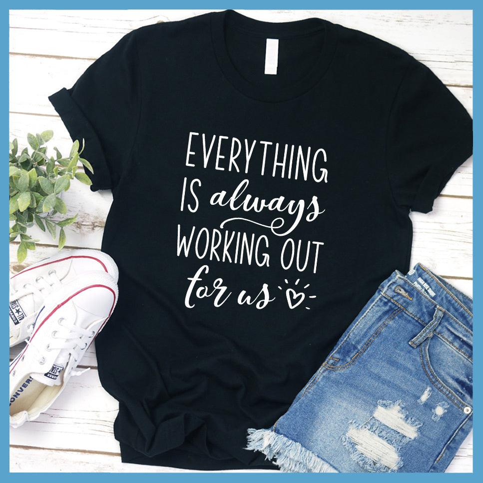 Everything Is Always Working Out For Us T-Shirt Black - Inspirational graphic t-shirt with positive affirmation text design
