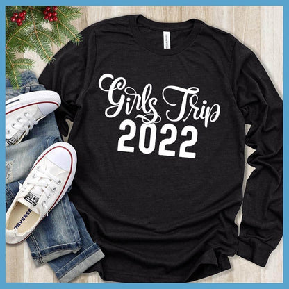 Girls Trip 2022 Long Sleeves Black - Comfy long sleeve tee with 'Girls Trip 2022' print for group travel and casual outings
