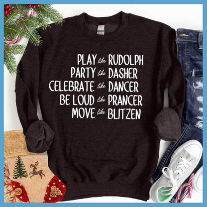Be Like Santa's Reindeers Sweatshirt