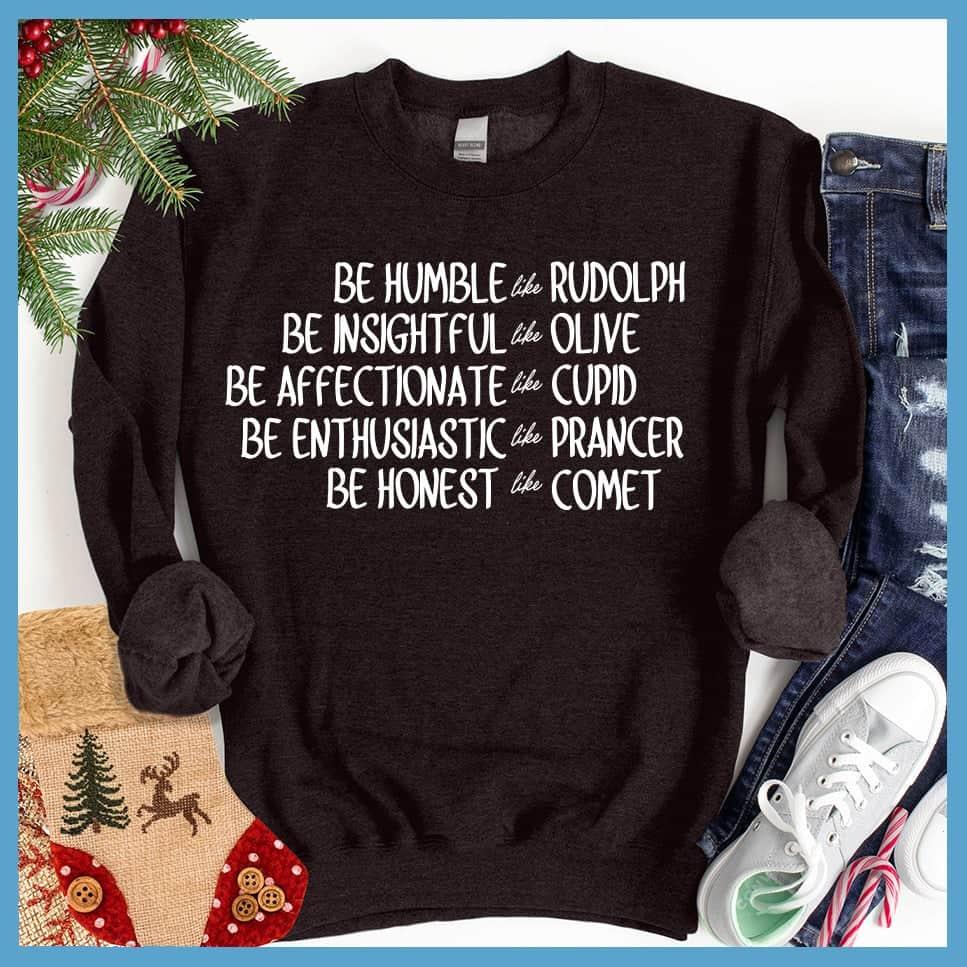 Be Like Santa's Reindeers Version 2 Sweatshirt