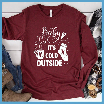Baby It's Cold Outside Long Sleeves