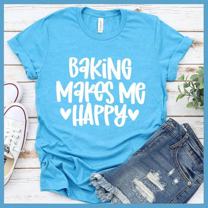 Baking Makes Me Happy T-Shirt - Brooke & Belle