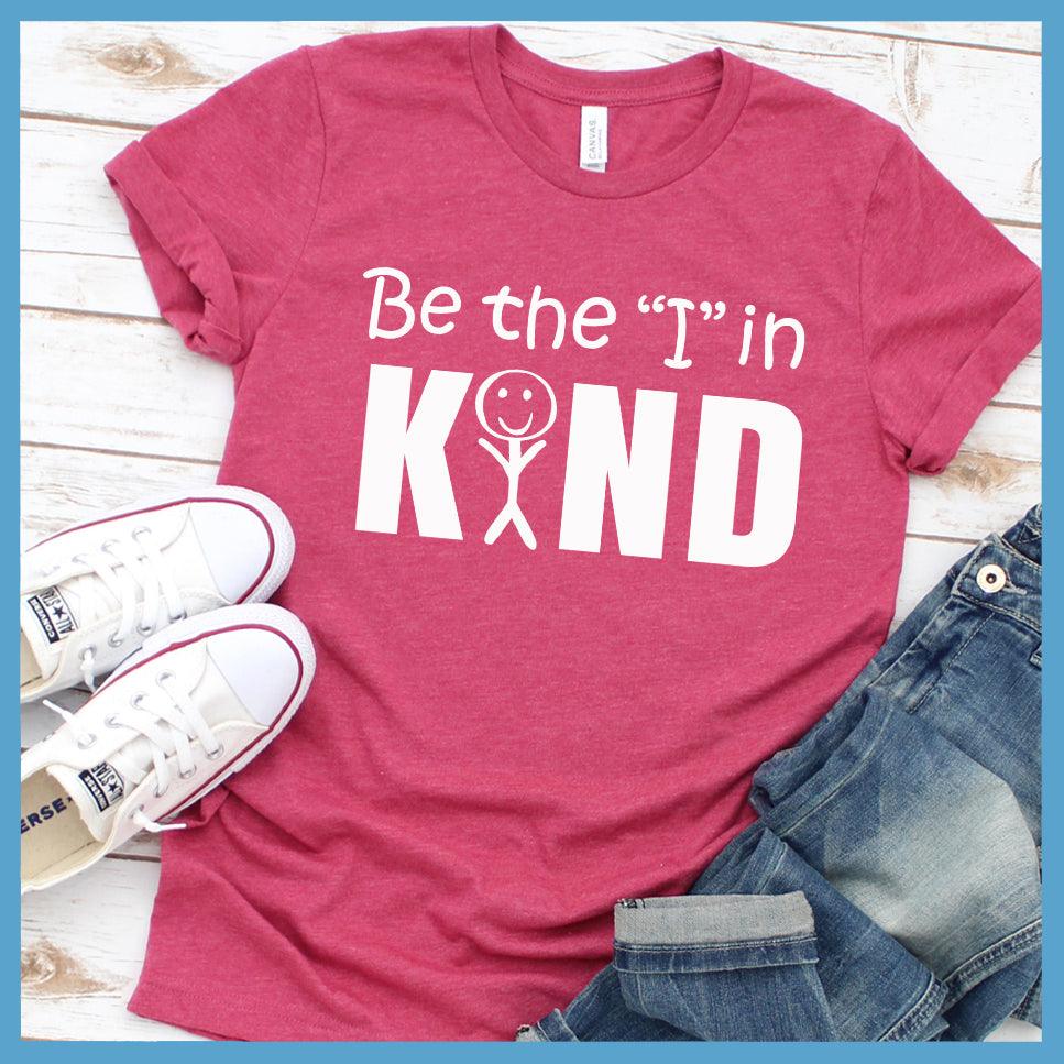 Be the "I" in KIND T-Shirt - Brooke & Belle
