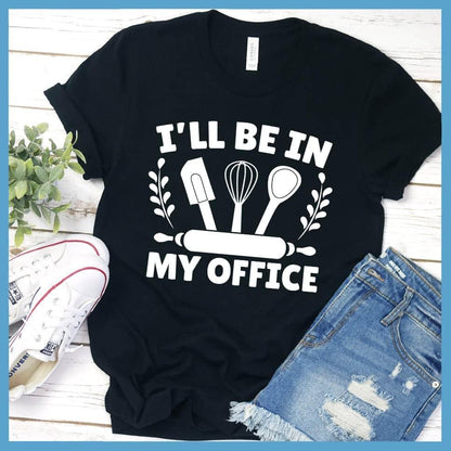 I'll Be In My Office - Baking T-Shirt Black - Graphic t-shirt with 'I'll Be In My Office - Baking' text and kitchen utensils design.