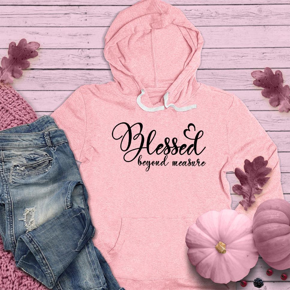 Blessed Beyond Measure Hoodie Pink Edition - Brooke & Belle