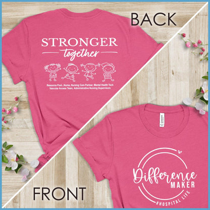 Difference Maker, Stronger Together T-Shirt (2 sided print)