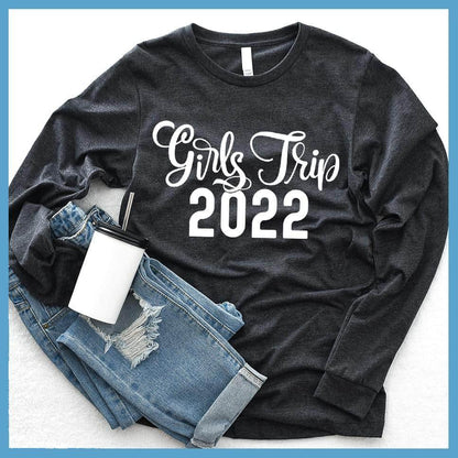 Girls Trip 2022 Long Sleeves Dark Grey Heather - Comfy long sleeve tee with 'Girls Trip 2022' print for group travel and casual outings
