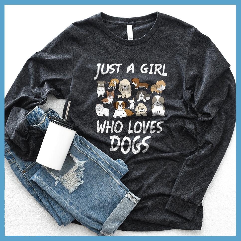 Just A Girl Who Loves Dogs Colored Print Long Sleeves - Brooke & Belle