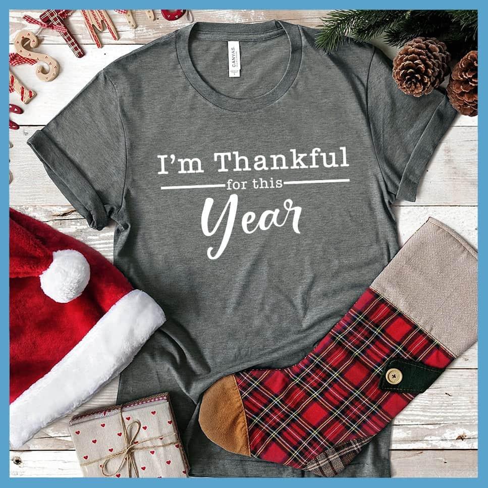 I'm Thankful For This Year T-Shirt - Brooke & Belle