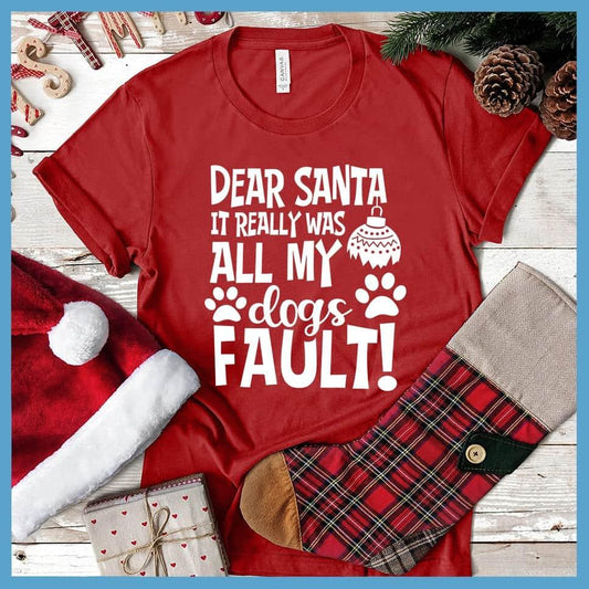 Dear Santa It Really Was All My Dog's Fault T-Shirt - Brooke & Belle