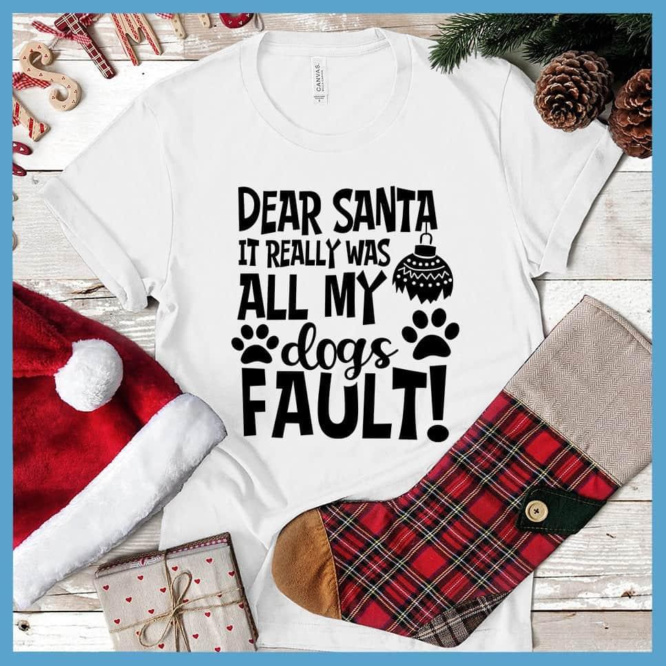 Dear Santa It Really Was All My Dog's Fault T-Shirt - Brooke & Belle