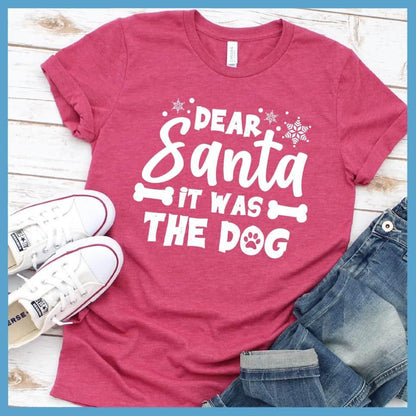 Dear Santa It Was The Dog T-Shirt