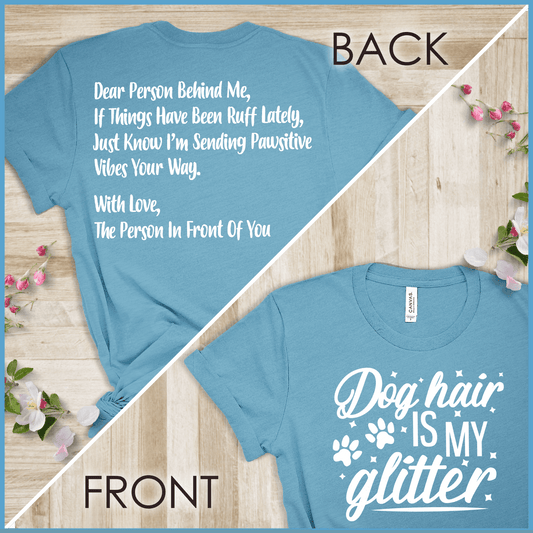 Dog Hair Is My Glitter, Dear Person Behind Me T-Shirt - Brooke & Belle