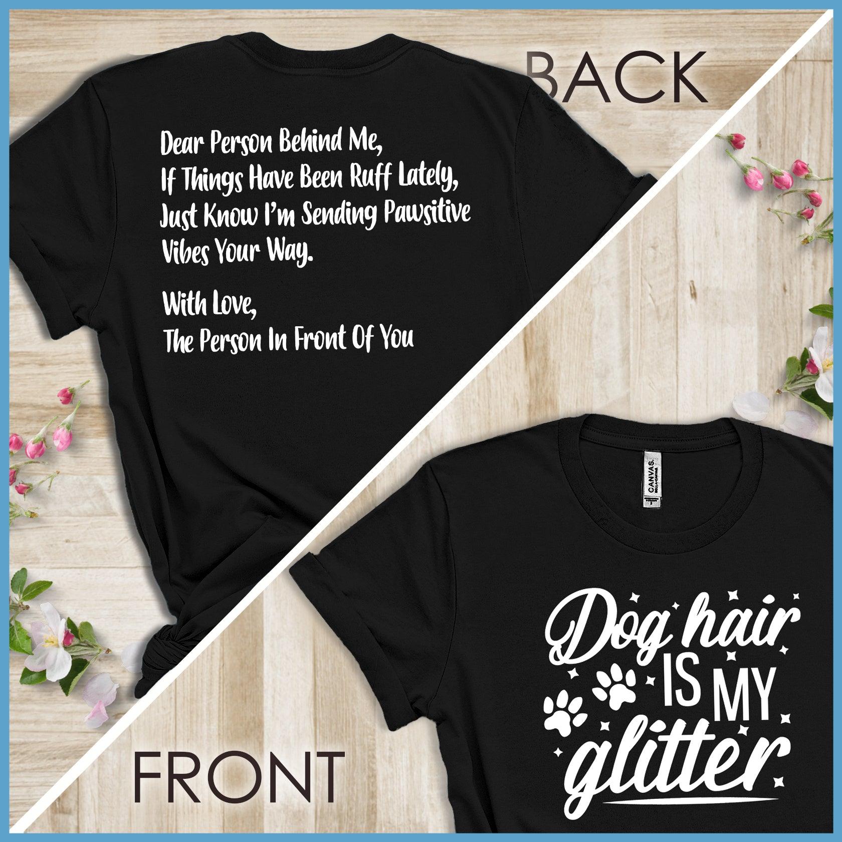 Dog Hair Is My Glitter, Dear Person Behind Me T-Shirt - Brooke & Belle