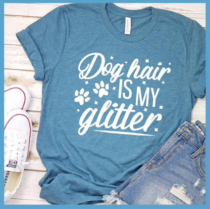 Dog Hair Is My Glitter T-Shirt - Brooke & Belle