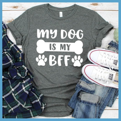 Dog Is My Bff T-Shirt - Brooke & Belle