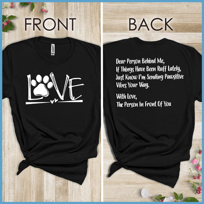 Dog Love, Dear Person Behind Me T-Shirt