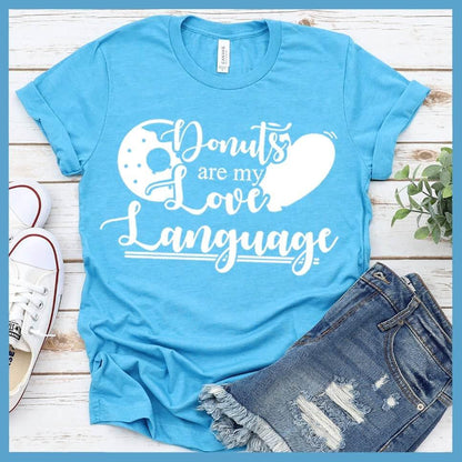 Donuts Are My Love Language T-Shirt - Brooke & Belle