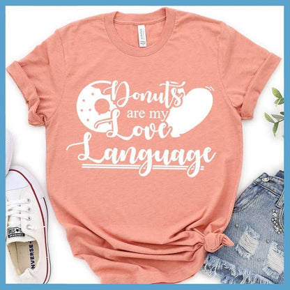 Donuts Are My Love Language T-Shirt