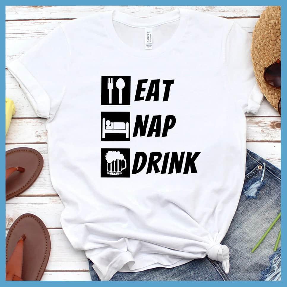 Eat, Nap And Drink T-Shirt - Brooke & Belle