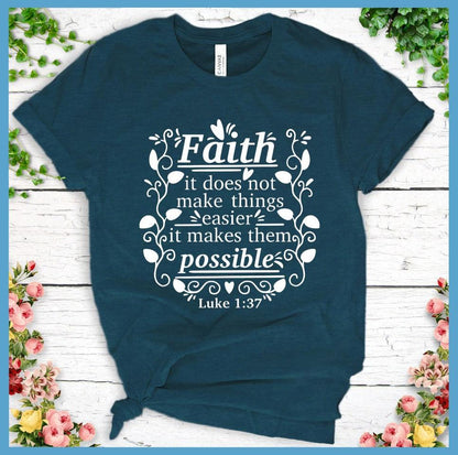 Faith It Does Not Make Things Easier T-Shirt - Brooke & Belle