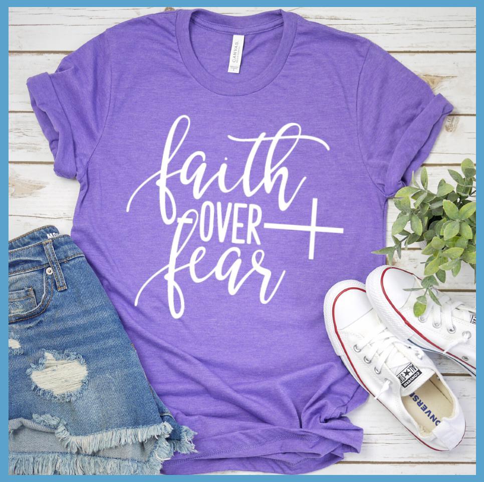 Faith Over Fear T-Shirt - Brooke & Belle