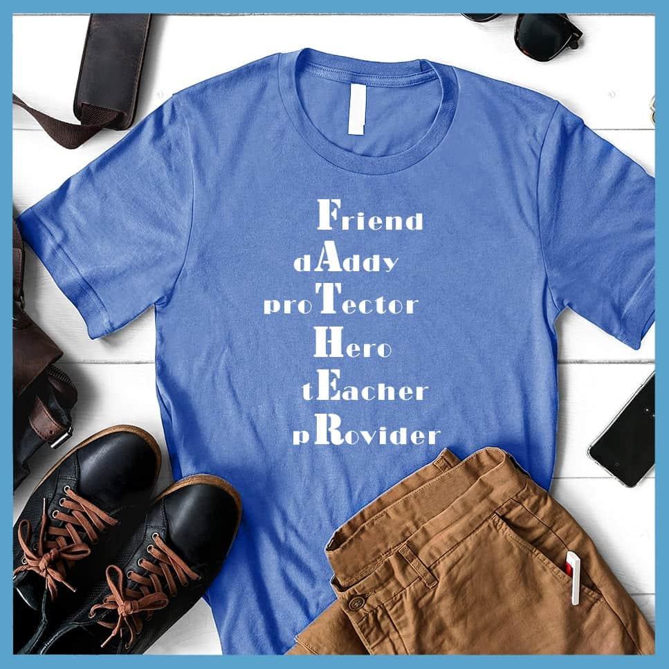 Father Friend Daddy Protector Hero Teacher Provider T-Shirt - Brooke & Belle