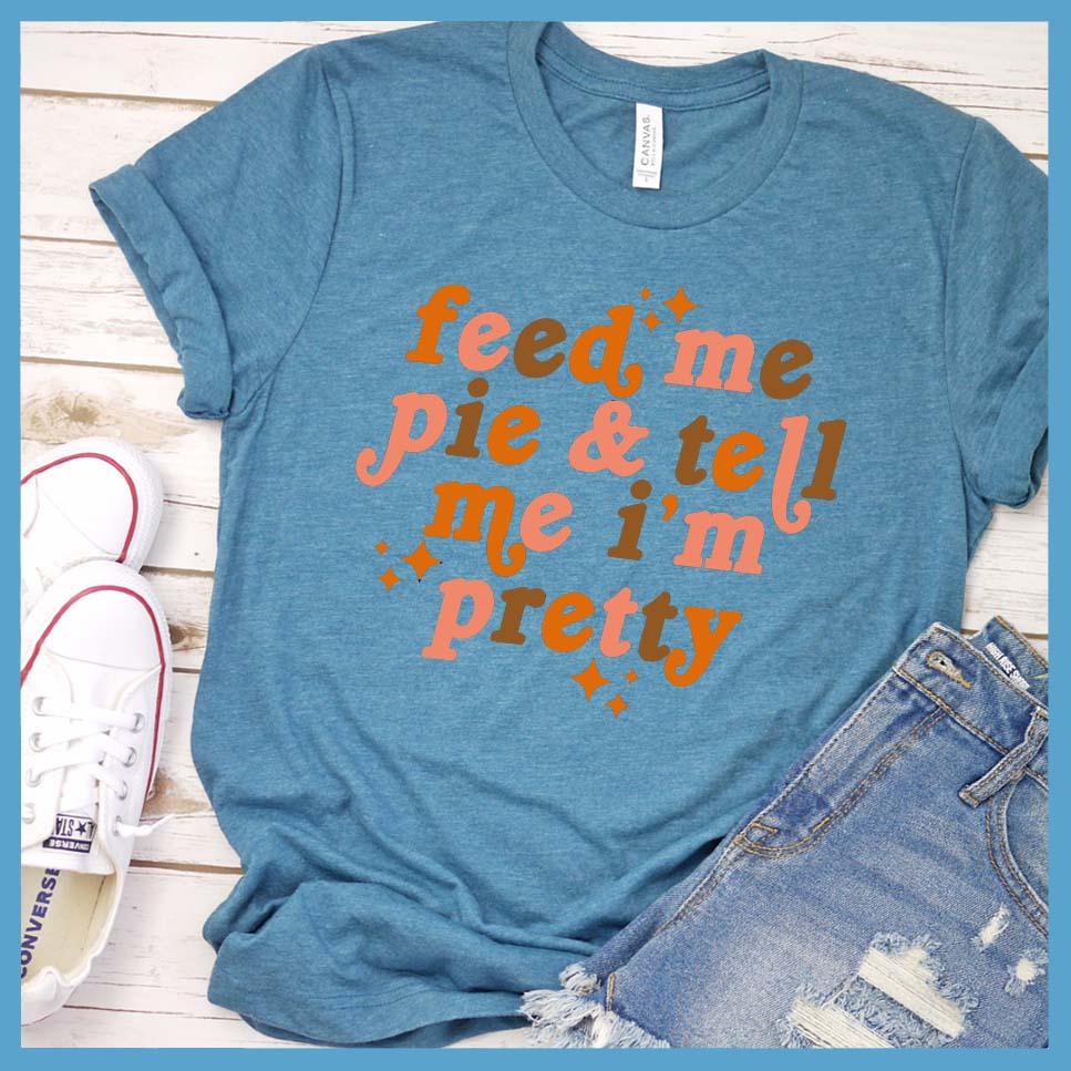 Feed Me Pie & Tell Me I’m Pretty Colored T-Shirt Heather Deep Teal - Graphic t-shirt with "Feed Me Pie & Tell Me I’m Pretty" text, perfect for casual chic styling.