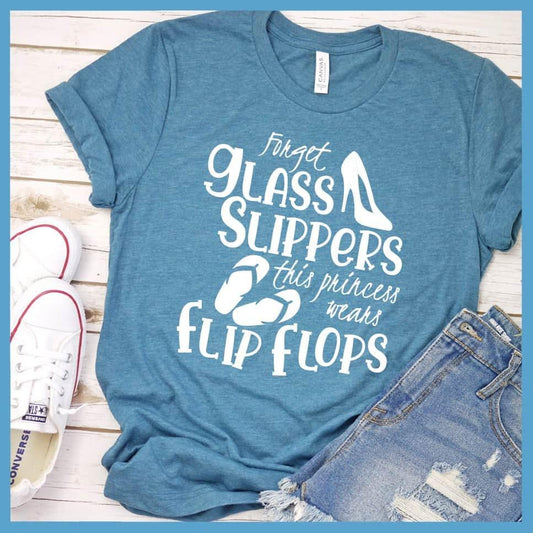 Forget Glass Slippers This Princess Wears Flip Flops T-Shirt