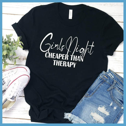 Girls Night Cheaper Than Therapy Version 2 T-Shirt