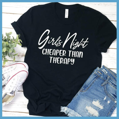 Girls Night Cheaper Than Therapy Version 5 T-Shirt - Brooke & Belle