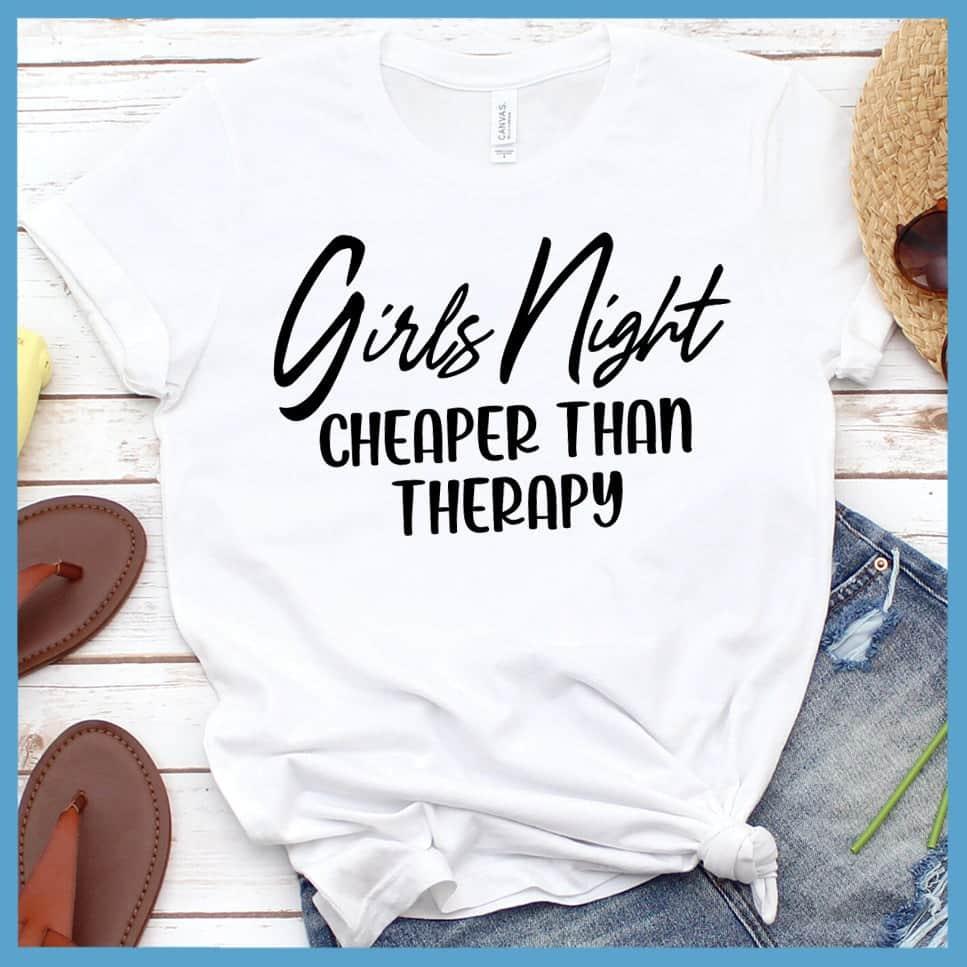 Girls Night Cheaper Than Therapy Version 5 T-Shirt - Brooke & Belle