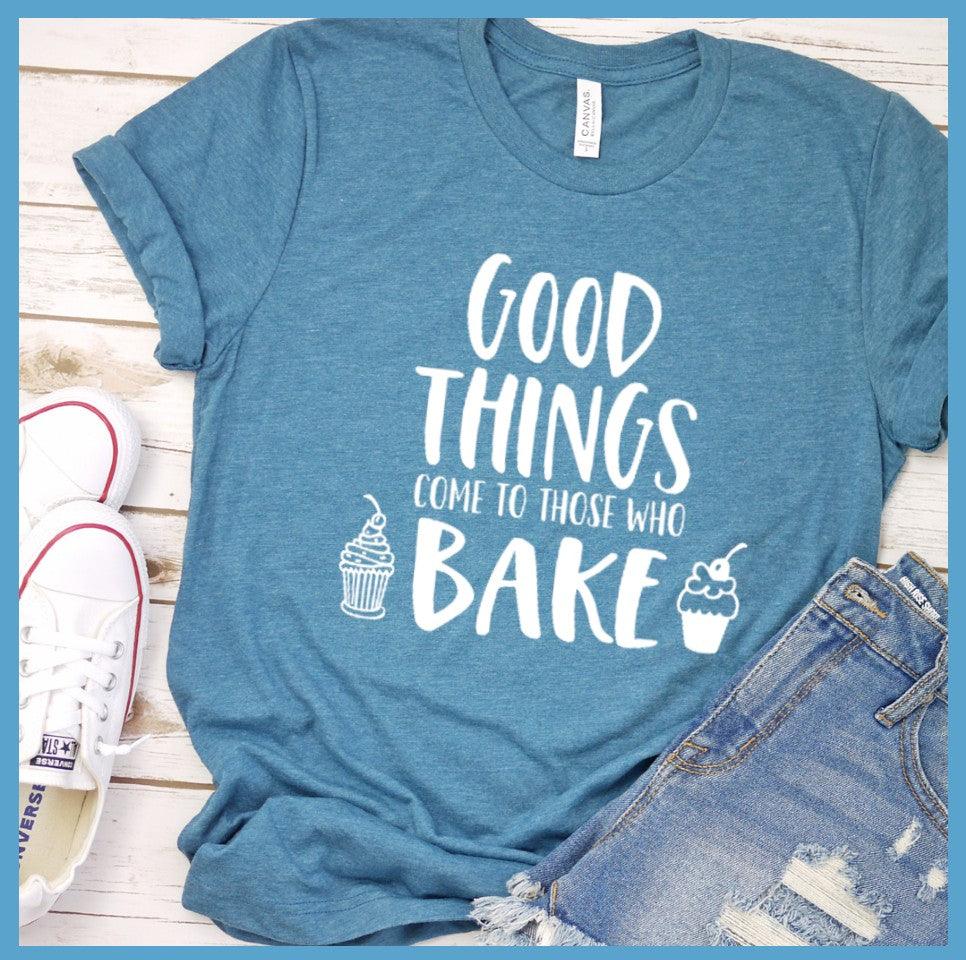 Good things Come to Those Who Bake T-Shirt Heather Deep Teal - Culinary-inspired t-shirt design with 'Good Things Come to Those Who Bake' quote