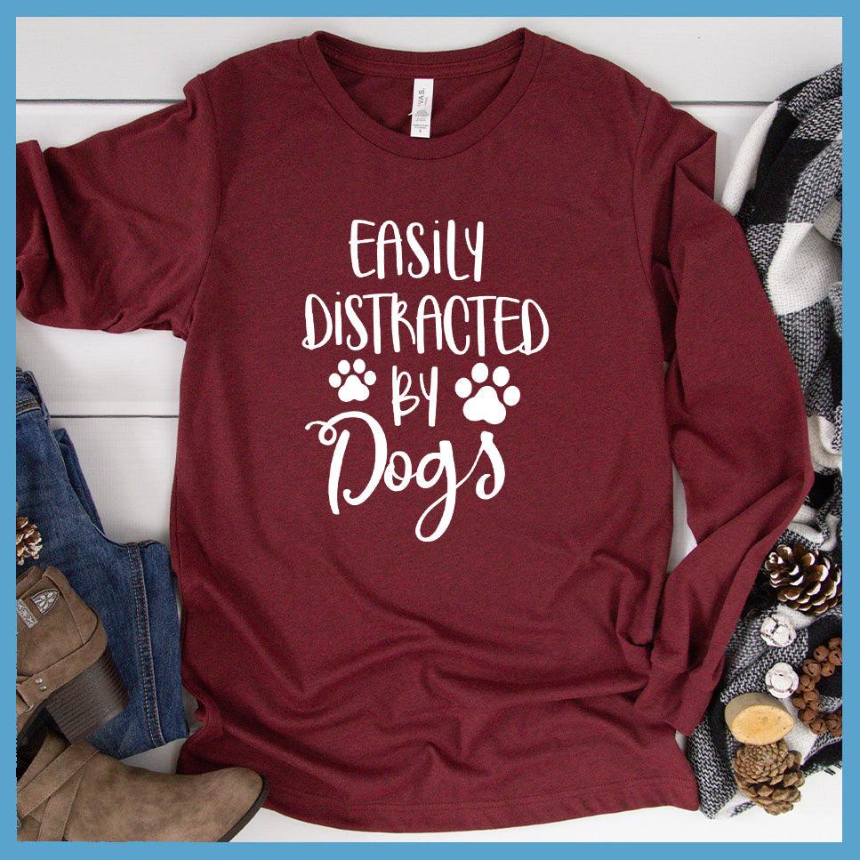Easily Distracted By Dogs Long Sleeves
