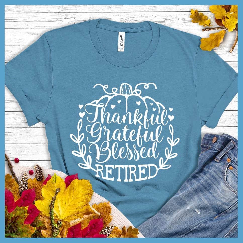Thankful Grateful Blessed Retired T-Shirt Heather Deep Teal - "Thankful Grateful Blessed Retired" text on T-Shirt for a retirement celebration.
