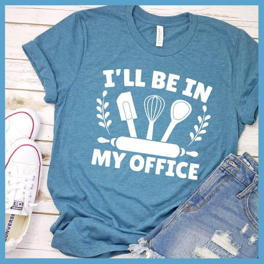 I'll Be In My Office - Baking T-Shirt Heather Deep Teal - Graphic t-shirt with 'I'll Be In My Office - Baking' text and kitchen utensils design.