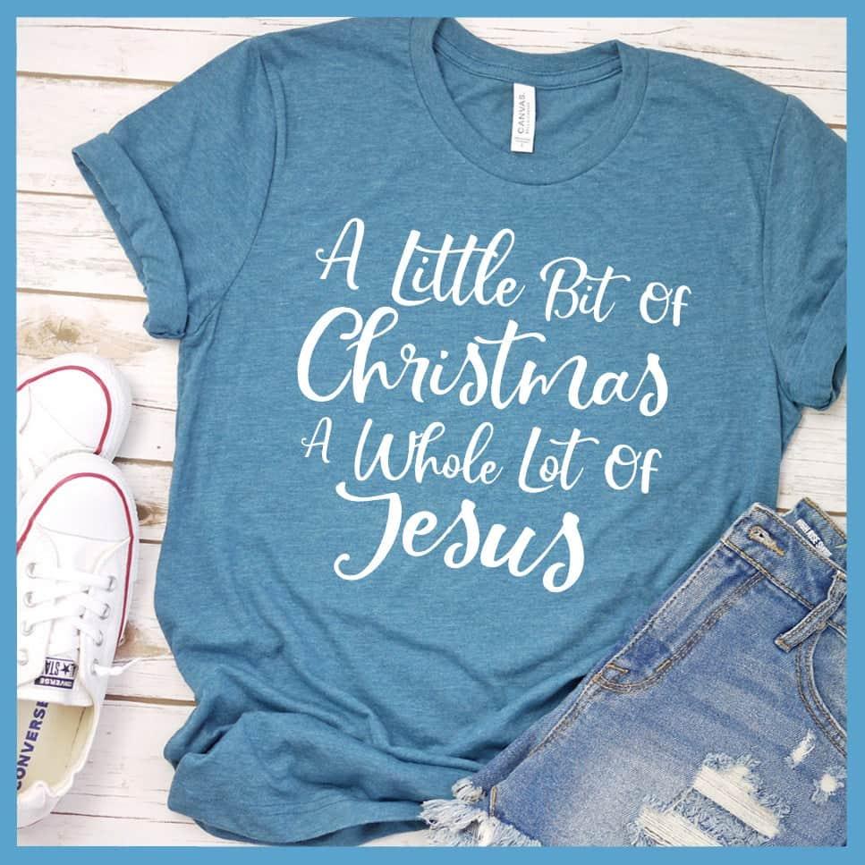 A Little Bit Of Christmas A Whole Lot Of Jesus T-Shirt - Brooke & Belle